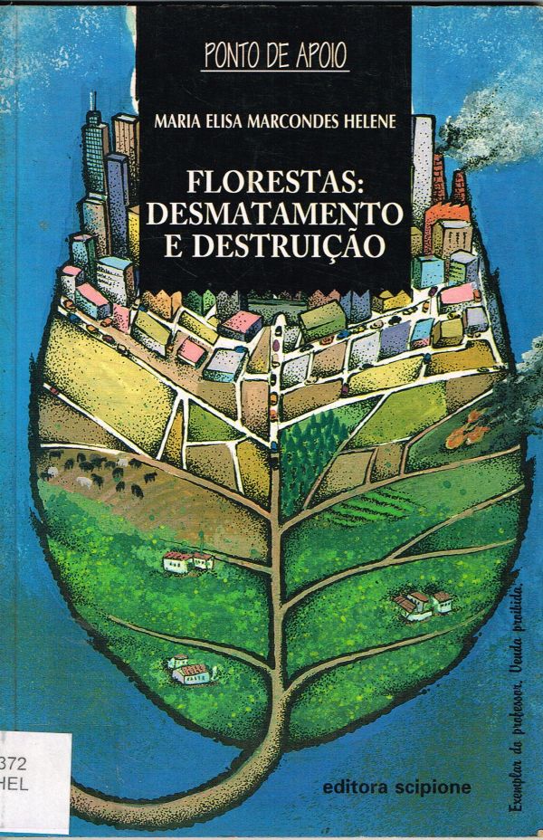 Florestas: desmatamento e destruição